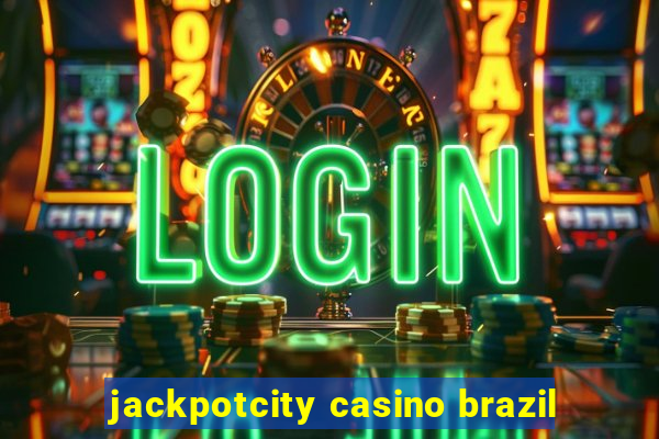 jackpotcity casino brazil